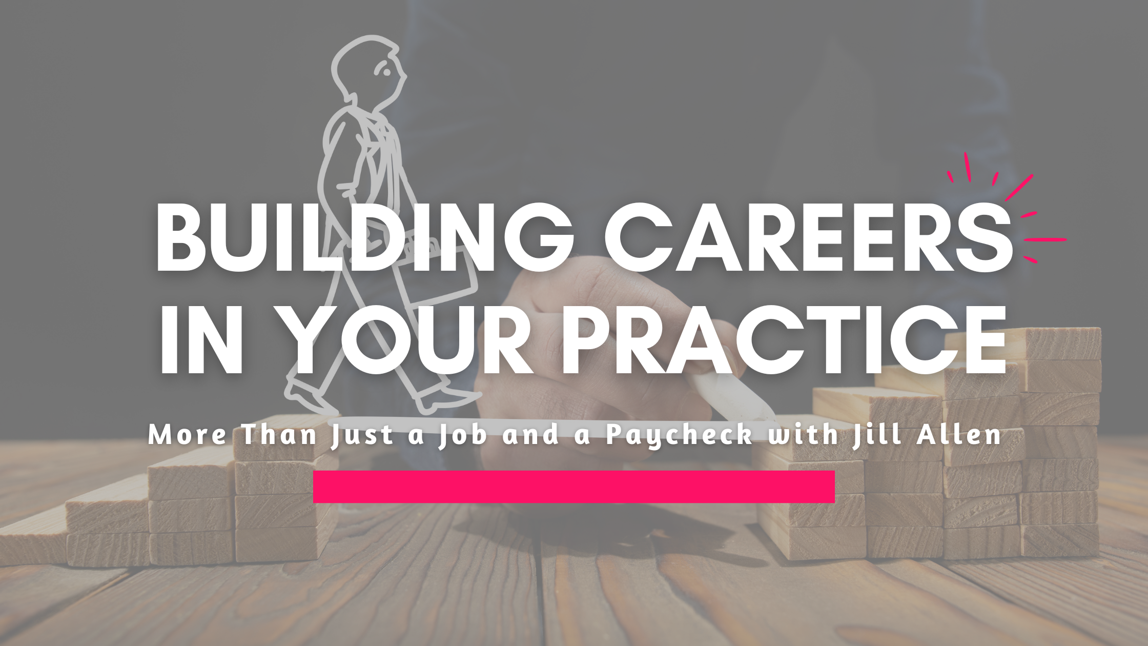Jill Allen discusses building careers, improving team retention, and creating growth opportunities in orthodontic practices.