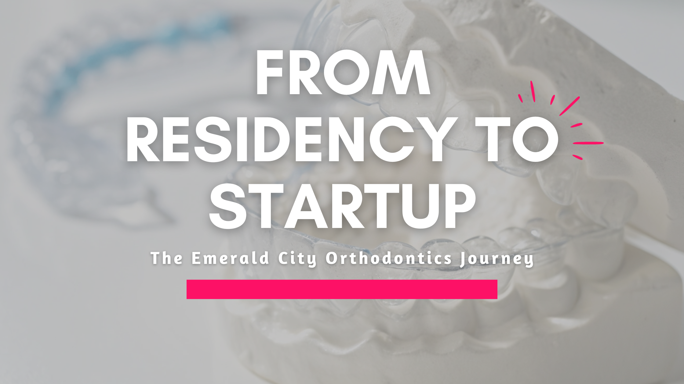 Building an Orthodontic Empire: The Journey of a Start-Up Doctor