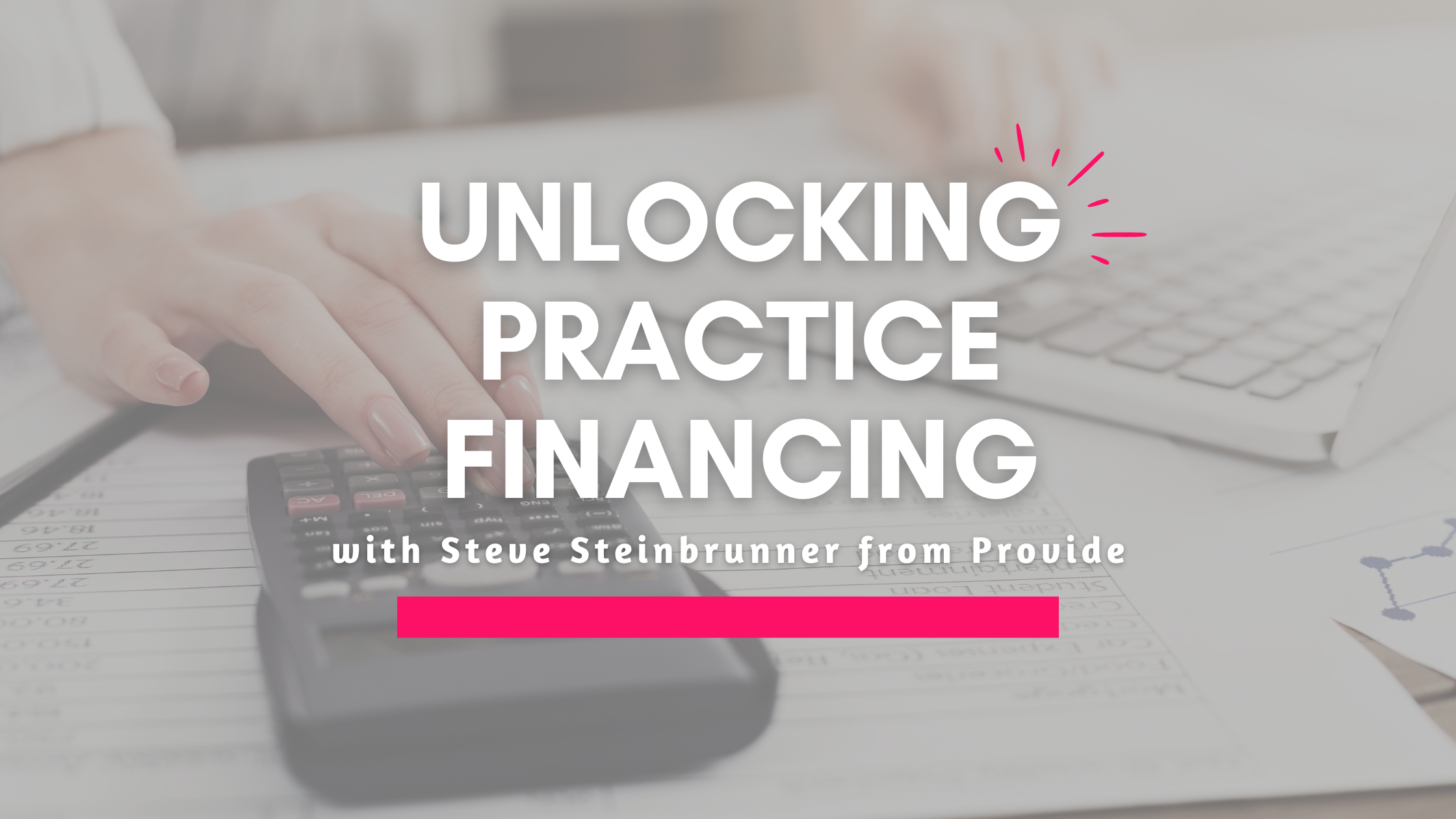 The Real Conversation Around Practice Financing